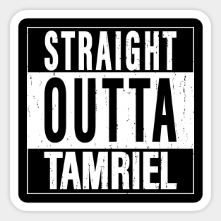 Straight Outta Tamriel Sticker